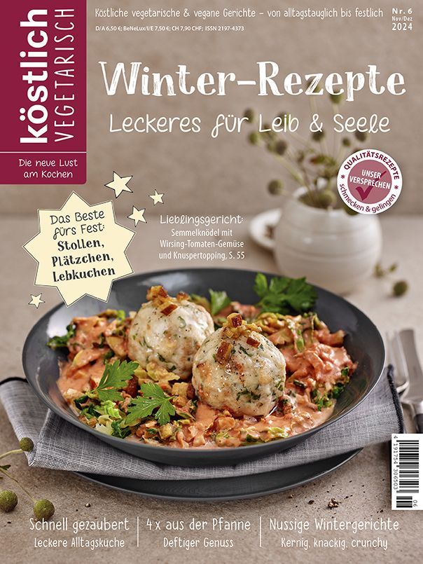 Kochzeitschrift Koestlich Vegetarisch Winter Rezepte Leckeres Fuer Leib Und Seele Kv 6 2024 Titelseite Gross 72dpi Rgb 604x805px 0512937b