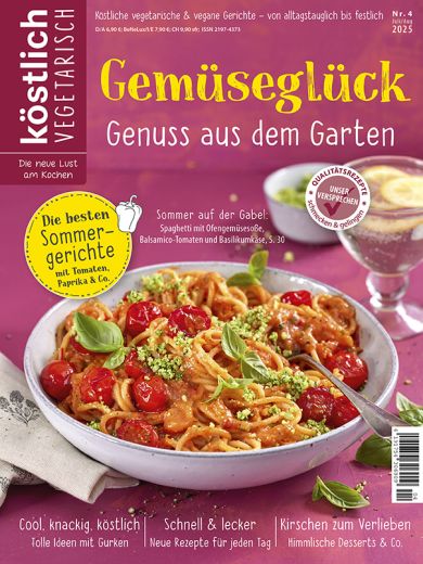 Kochzeitschrift Koestlich Vegetarisch Gemueseglueck Genuss Aus Dem Garten Kv 4 2025 Titelseite Gross 72dpi Rgb 604x805px 61529d35