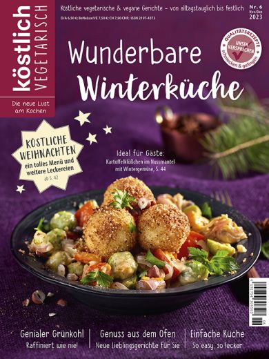 Kochzeitschrift Koestlich Vegetarisch Wunderbare Winterkueche Kv 6 2023 Titelseite Gross 72dpi Rgb 604x805px 9164987e