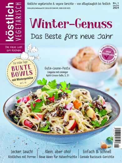 Kochzeitschrift Koestlich Vegetarisch Winter Genuss Das Beste Fuers Neue Jahr Kv 1 2024 Titelseite Gross 72dpi Rgb 604x805px 4ac545fa